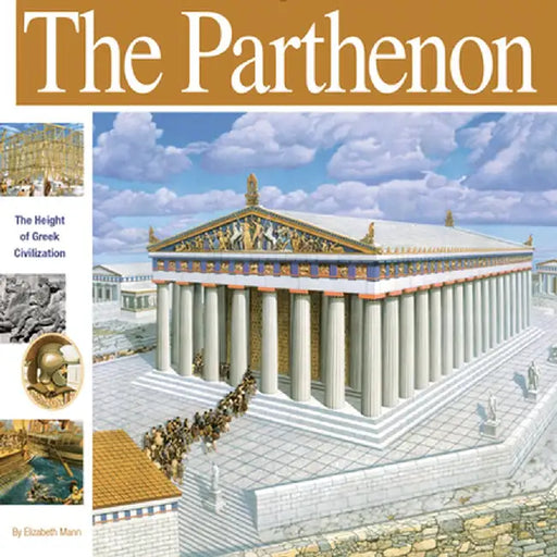 The Parthenon: The Height of Greek Civilization by Elizabeth Mann