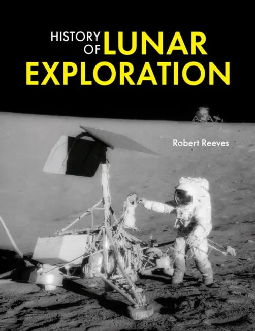 History of Lunar Exploration by Robert Reeves