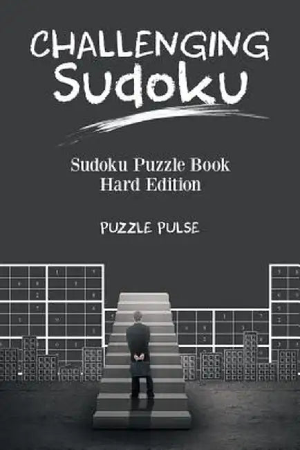 Challenging Sudoku: Sudoku Puzzle Book Hard Edition by Puzzle Pulse
