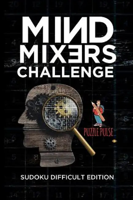 Mind Mixers Challenge: Sudoku Difficult Edition by Puzzle Pulse