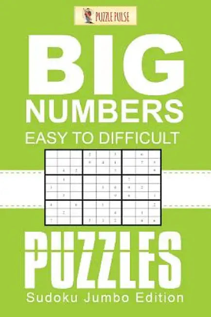 Big Numbers, Easy to Difficult Puzzles: Sudoku Jumbo Edition by Puzzle Pulse