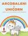 Arcobaleni E Unicorni: Libro Da Colorare Per Bambini by Coloring Bandit