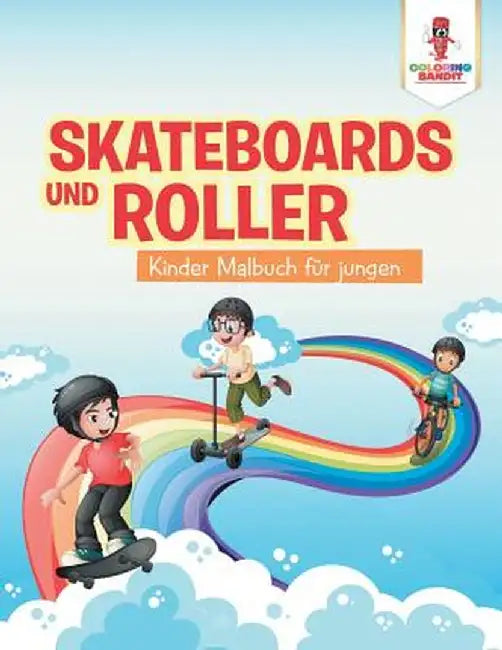 Skateboards Und Roller: Kinder Malbuch Fur Jungen by Coloring Bandit