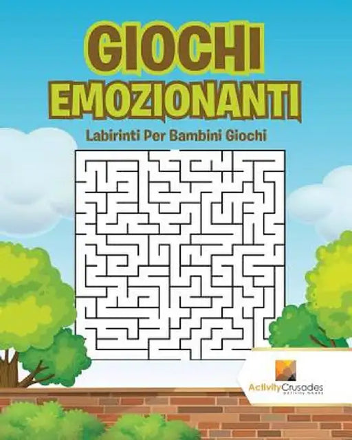 Giochi Emozionanti: Labirinti Per Bambini Giochi by Activity Crusades
