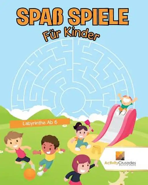 Spa Spiele Fur Kinder: Labyrinthe AB 6 by Activity Crusades