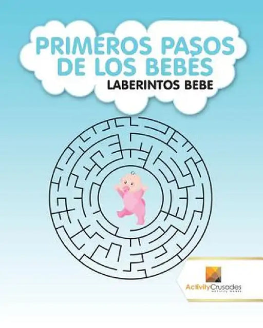 Primeros Pasos de Los Bebes: Laberintos Bebe by Activity Crusades