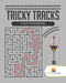Tricky Tracks: Maze Workbook by Activity Crusades