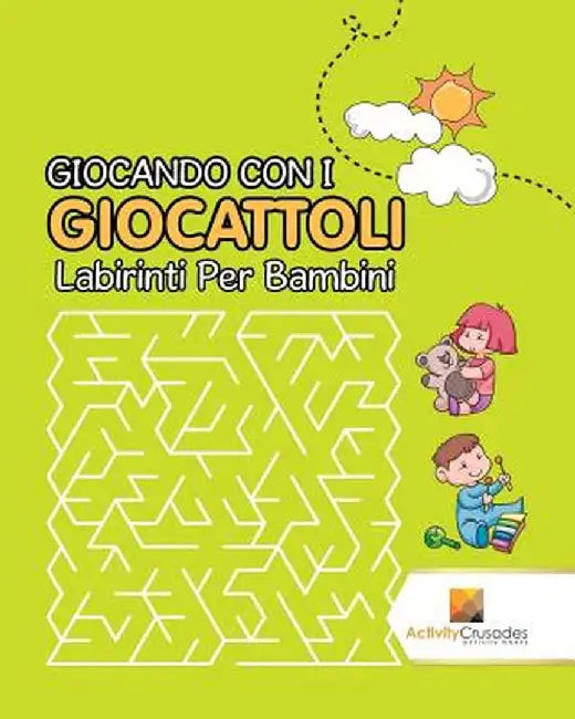 Giocando Con I Giocattoli: Labirinti Per Bambini by Activity Crusades