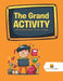 The Grand Activity: Activity Books Kids 8-12 Vol -1 Mazes by Activity Crusades