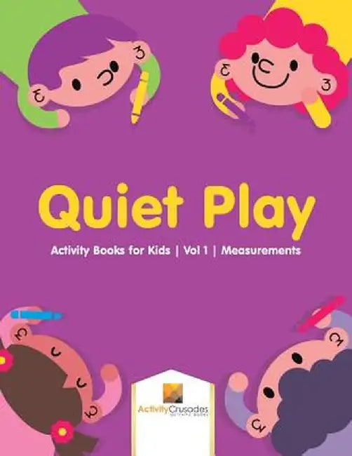 Quiet Play: Activity Books for Kids Vol 1 Measurements by Activity Crusades