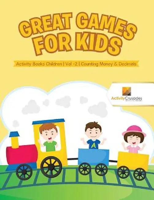 Great Games for Kids: Activity Books Children Vol -2 Counting Money & Decimals by Activity Crusades