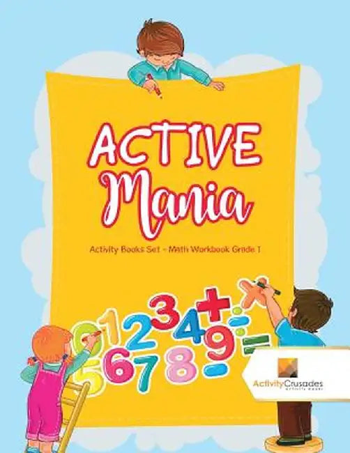 Active Mania: Activity Books Set - Math Workbook Grade 1 by Activity Crusades