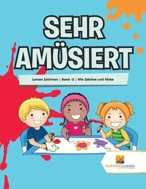 Sehr Amusiert: Lernen Zeichnen - Band -2 - Wie Zeichne Und Farbe by Activity Crusades
