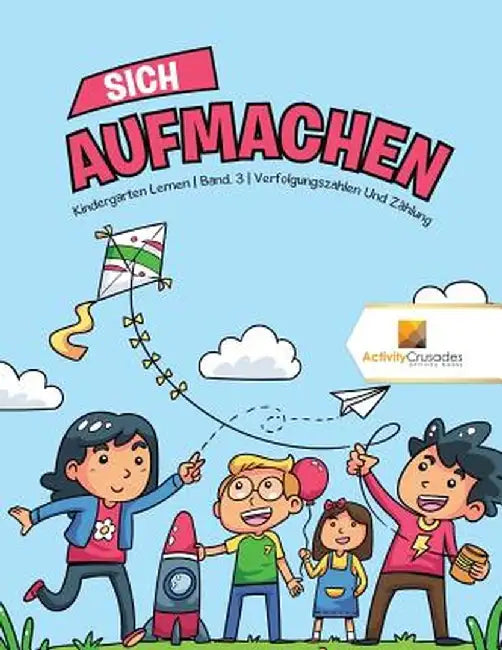 Sich Aufmachen: Kindergarten Lernen - Band. 3 - Verfolgungszahlen Und Zahlung by Activity Crusades