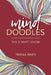 Mind Doodles: This Is What I Know by Lori Graham