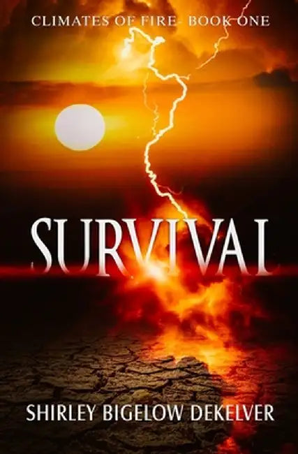 Survival by Shirley Bigelow Dekelver