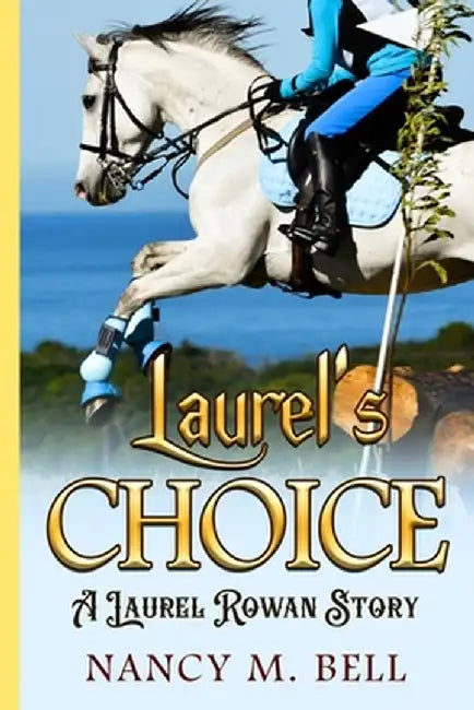 Laurel's Choice by Nancy M. Bell