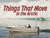 Things That Move in the Arctic by Inhabit Education