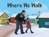 Where We Walk by Inhabit Education