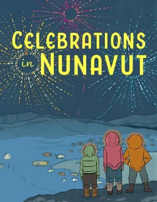 Celebrations in Nunavut by Aviaq Johnston