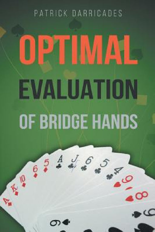 Super Accuracy: Optimal Hand Evaluation in Bridge by Patrick Darricades