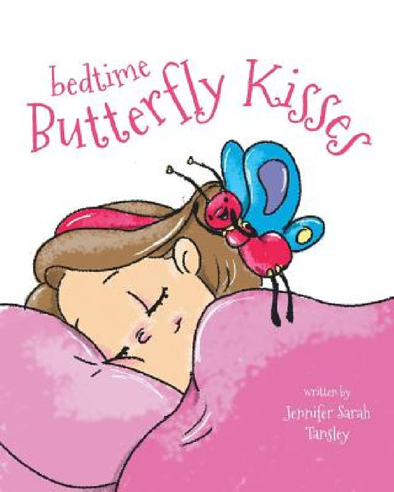 Bedtime Butterfly Kisses by Jennifer Sarah Tansley