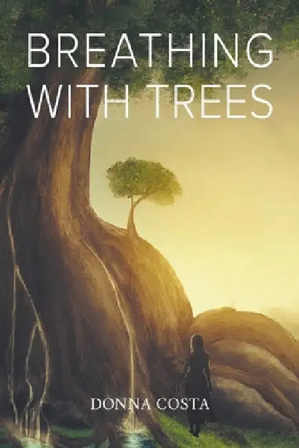 Breathing With Trees by Donna Costa