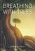 Breathing With Trees by Donna Costa