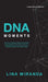 DNA Moments by Lina Miranda