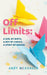Off Limits: A Girl By Birth, A Boy By Choice, A Spirit By Design by Andy McDonald