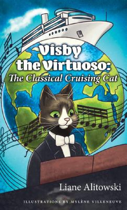 Visby the Virtuoso: The Classical Cruising Cat by Liane Alitowski