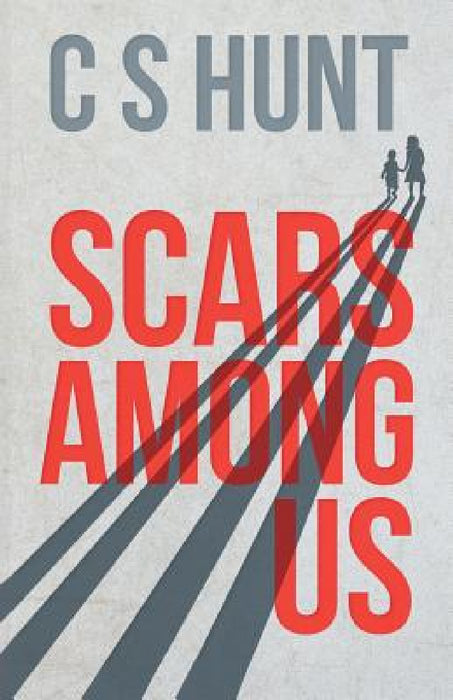 Scars Among Us by C. S. Hunt