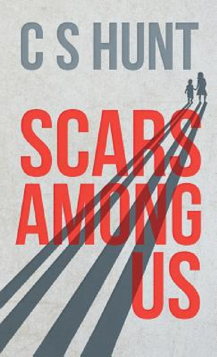 Scars Among Us by C. S. Hunt