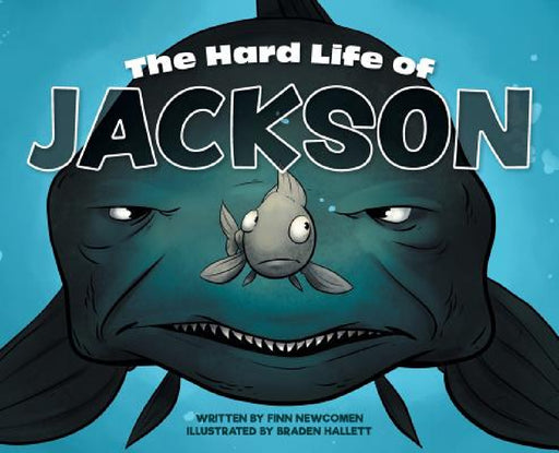 The Hard Life of Jackson by Finn Newcomen