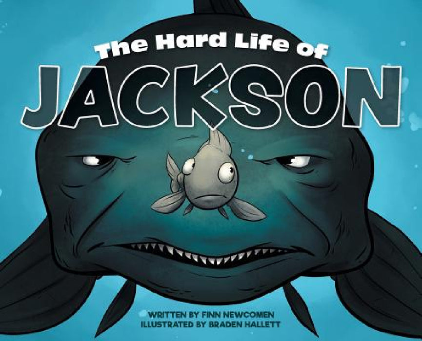 The Hard Life of Jackson by Finn Newcomen