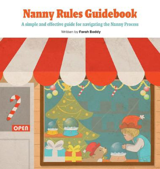 Nanny Rules Guidebook: A simple and effective guide for navigating the Nanny Process by Farah Boddy