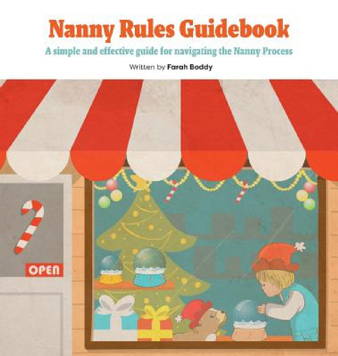 Nanny Rules Guidebook: A simple and effective guide for navigating the Nanny Process by Farah Boddy