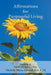 Affirmations for Purposeful Living: Manifesting Health, Wholeness and Joy by Michele Marie Gervais