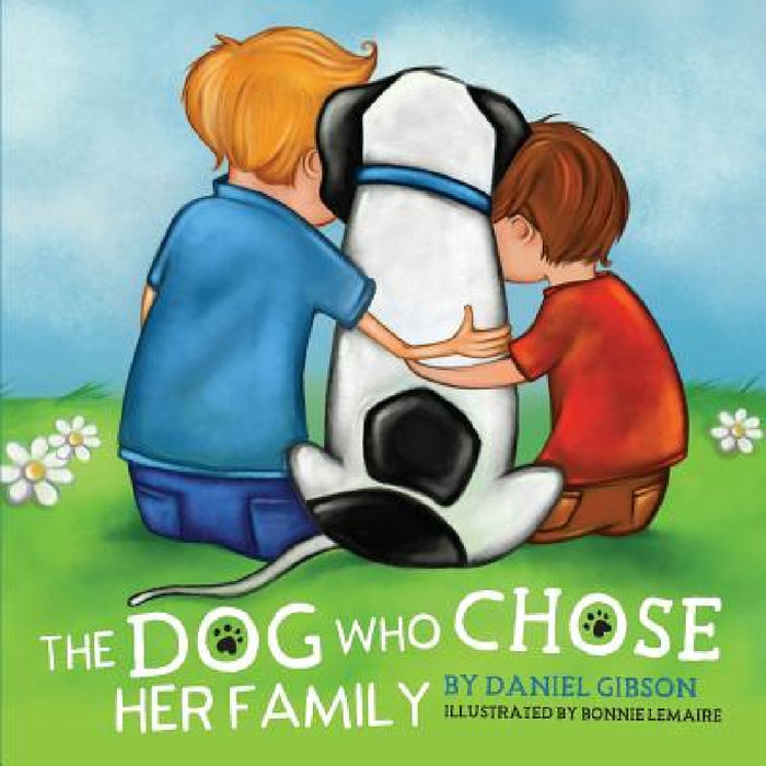 The Dog Who Chose Her Family by Daniel Gibson