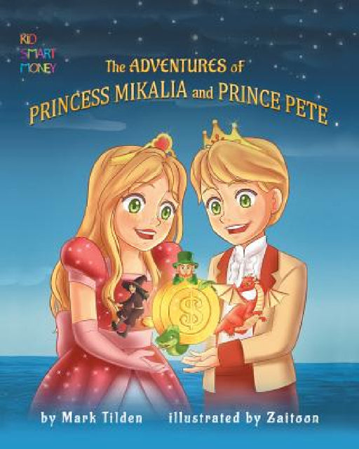 The Adventures of Princess Mikaila and Prince Pete by Mark Tilden