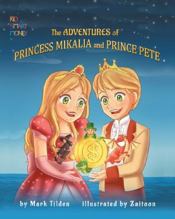 The Adventures of Princess Mikaila and Prince Pete by Mark Tilden