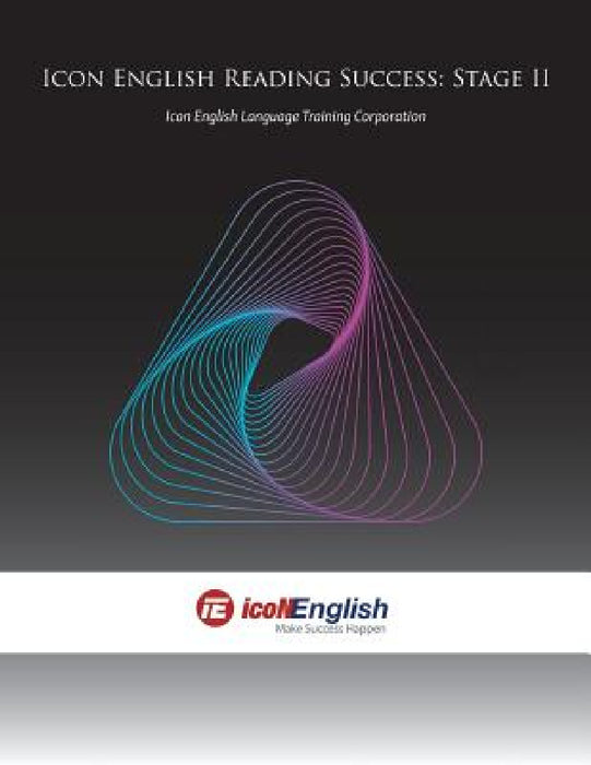 Icon English Reading Success: Stage II by Icon English Language Training Corp