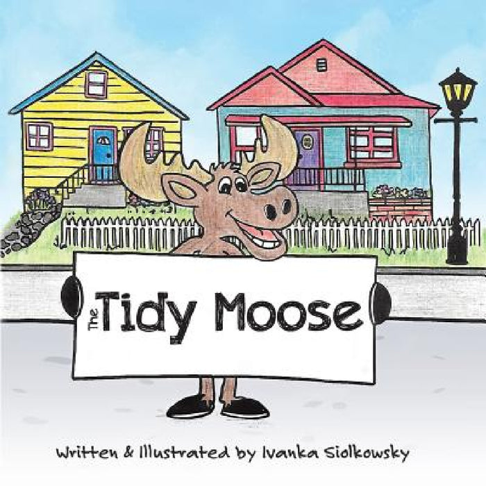 The Tidy Moose by Ivanka Siolkowsky
