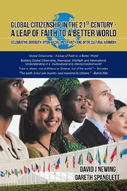 Global Citizenship in the 21st Century - A Leap of Faith to a better World: Celebrating Diversity, Inter Racial, Inter Faith and Inter Cultural harmon by David J. Newing