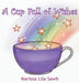 A Cup Full of Wishes by Narissa Lila Sawh