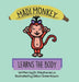 Madi Monkey Learns the Body by Stephanie S. Liu