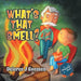 What's That Smell? by Delores J. Goossen