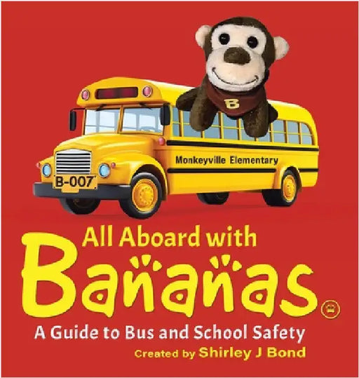 All Aboard With Bananas - A Guide to Bus and School Safety by Bond, Shirley J.