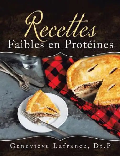 Recettes Faibles en Protéines by Geneviève LaFrance