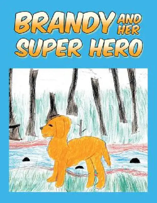 Brandy and Her Super Hero by Nathan McTaggart